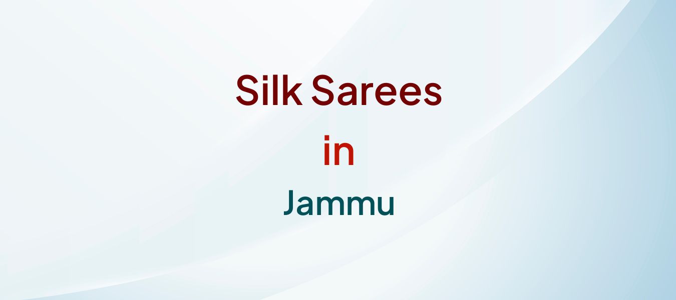 Silk Sarees in Jammu