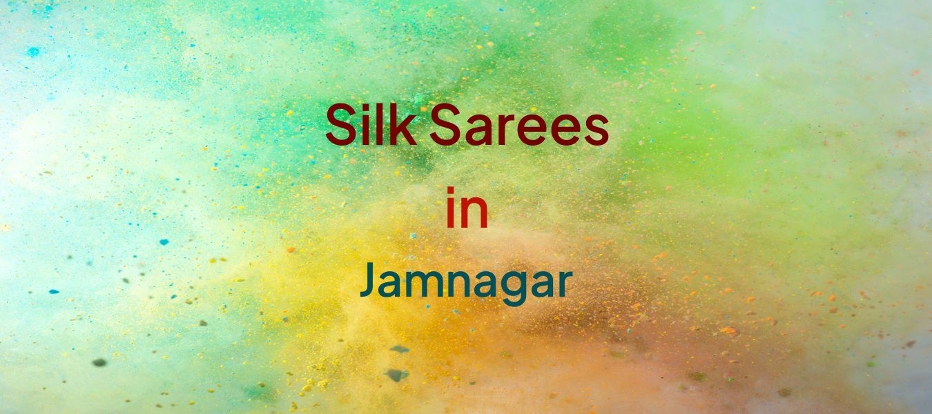 Silk Sarees in Jamnagar