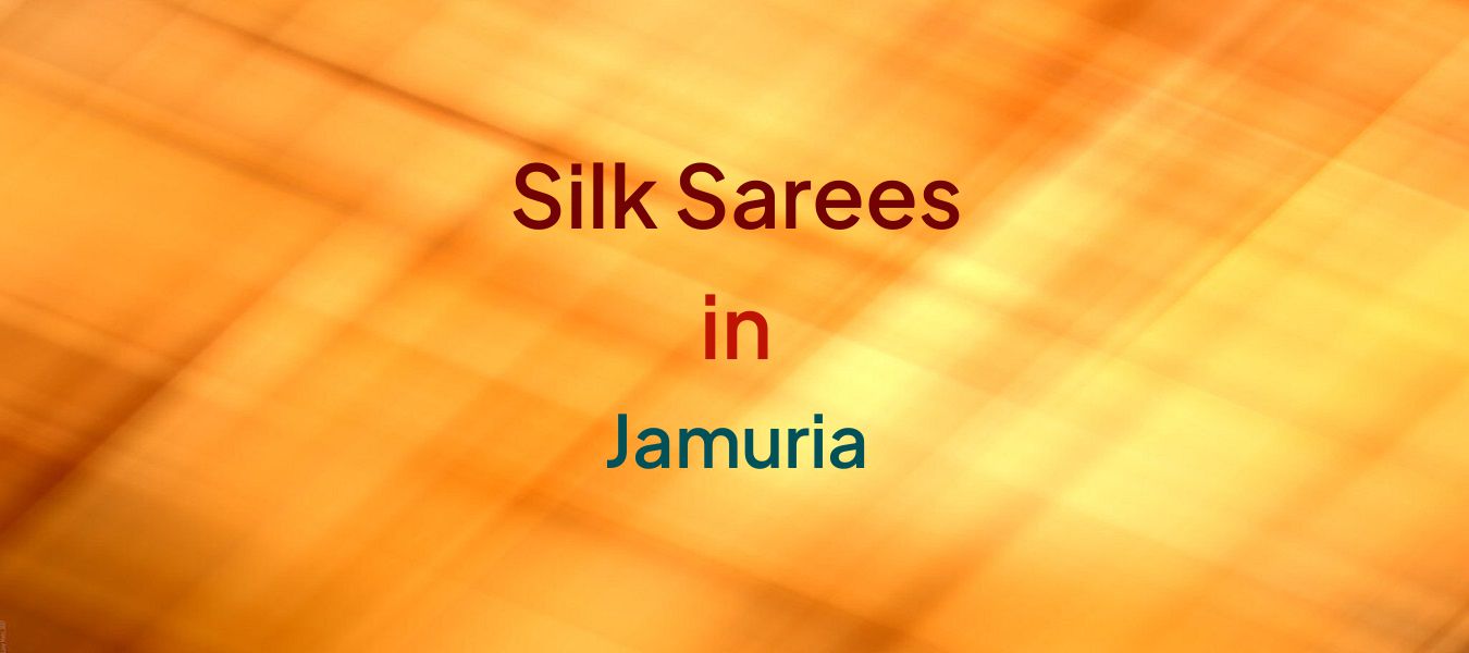 Silk Sarees in Jamuria