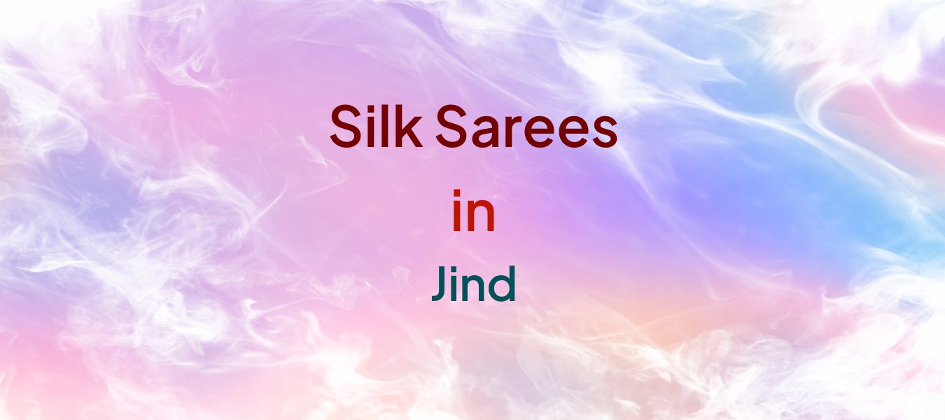 Silk Sarees in Jind