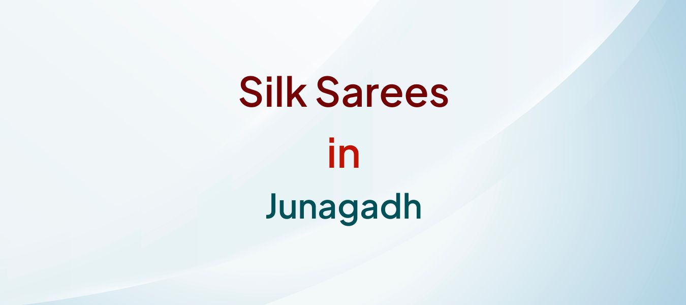 Silk Sarees in Junagadh