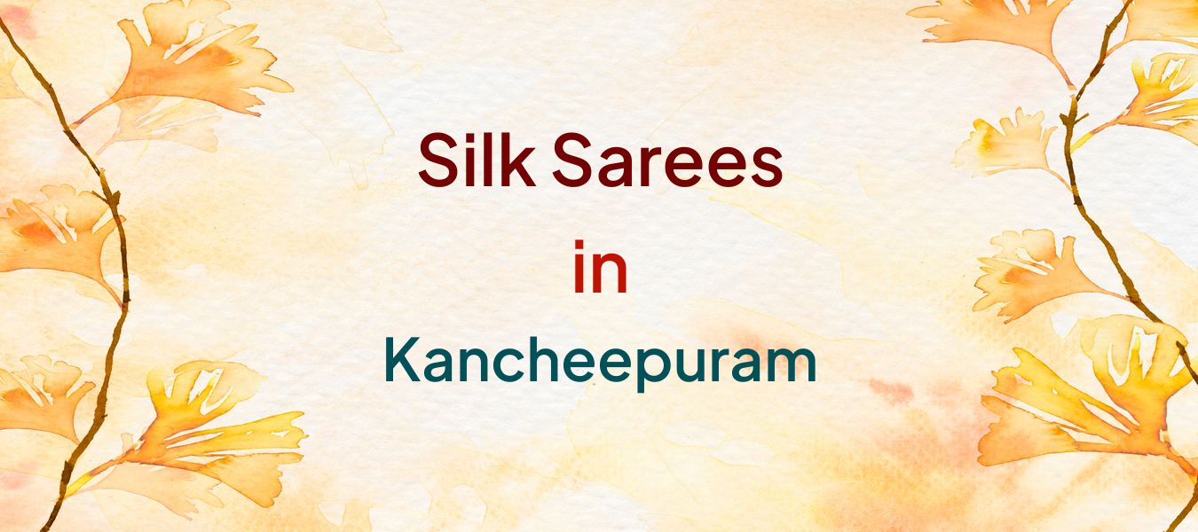 Silk Sarees in Kancheepuram