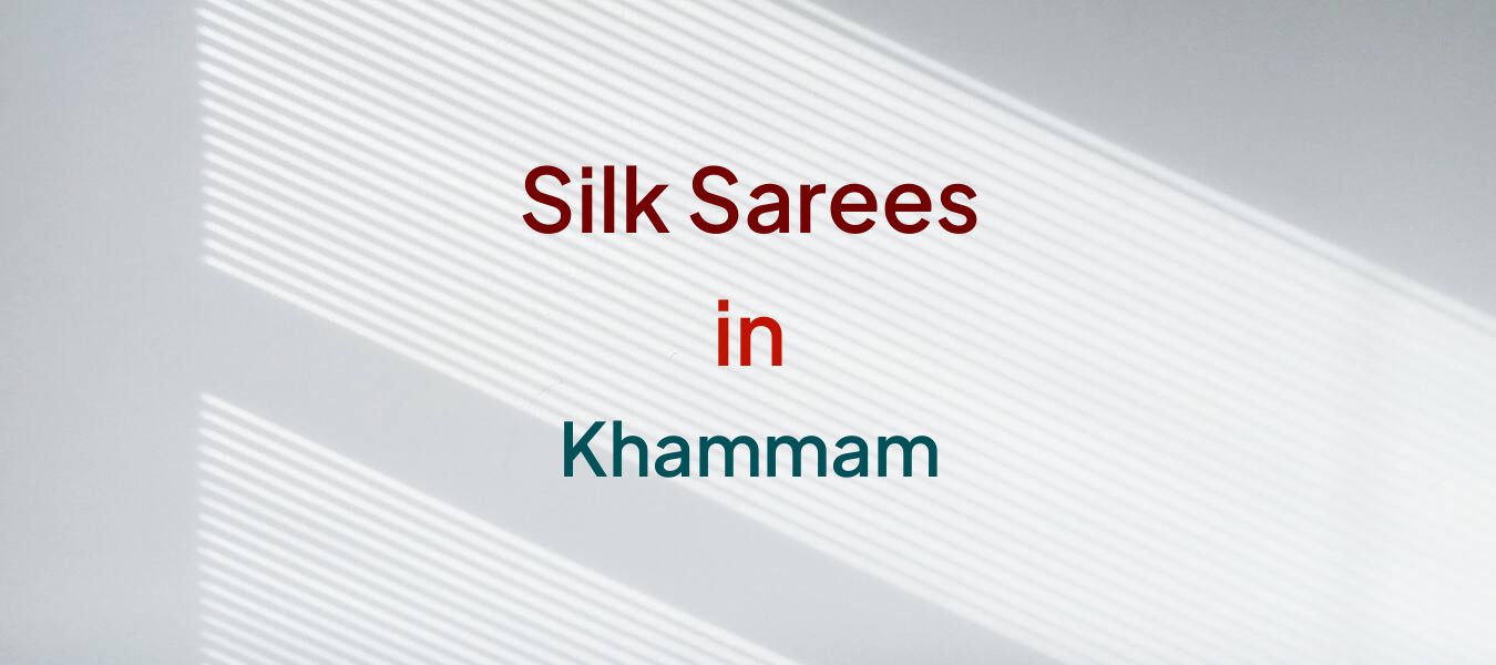 Silk Sarees in Khammam