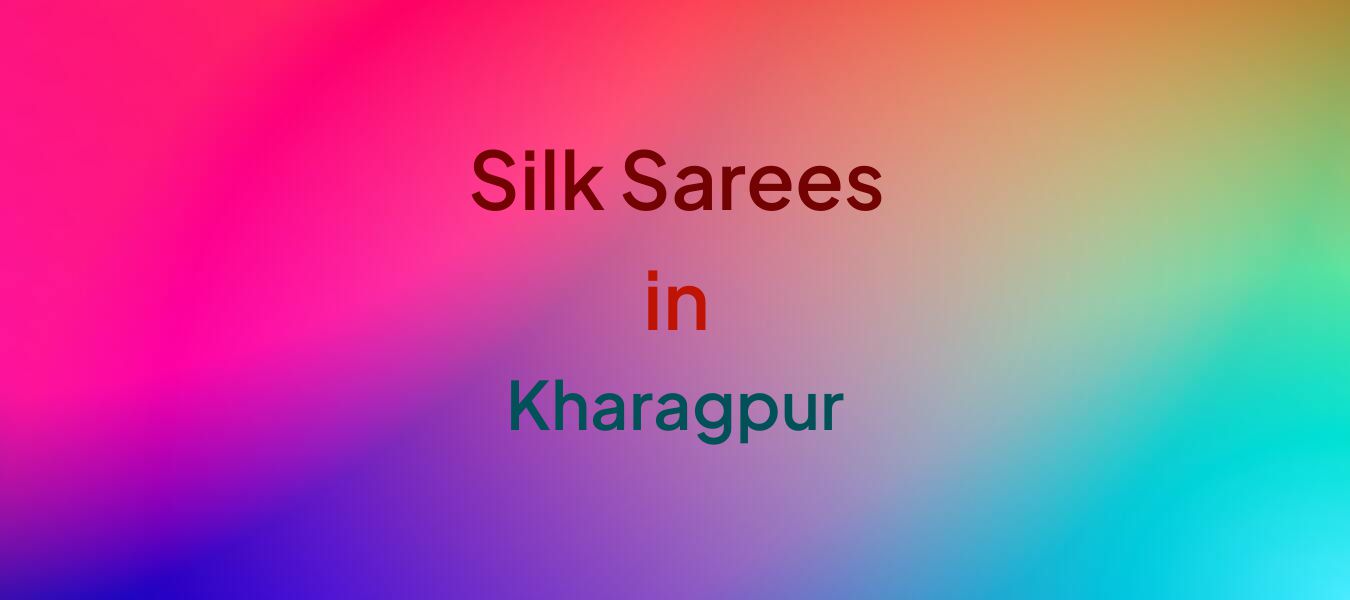 Silk Sarees in Kharagpur