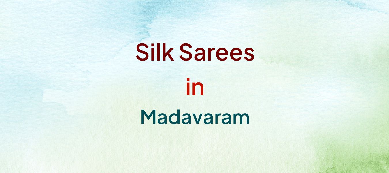 Silk Sarees in Madavaram