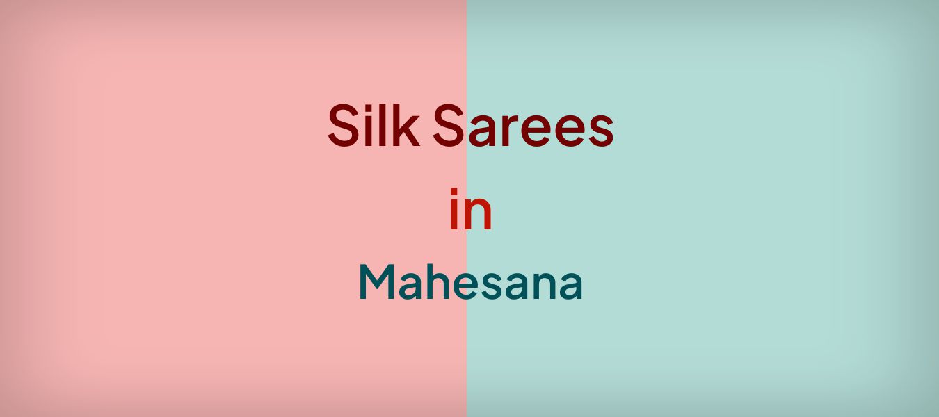 Silk Sarees in Mahesana