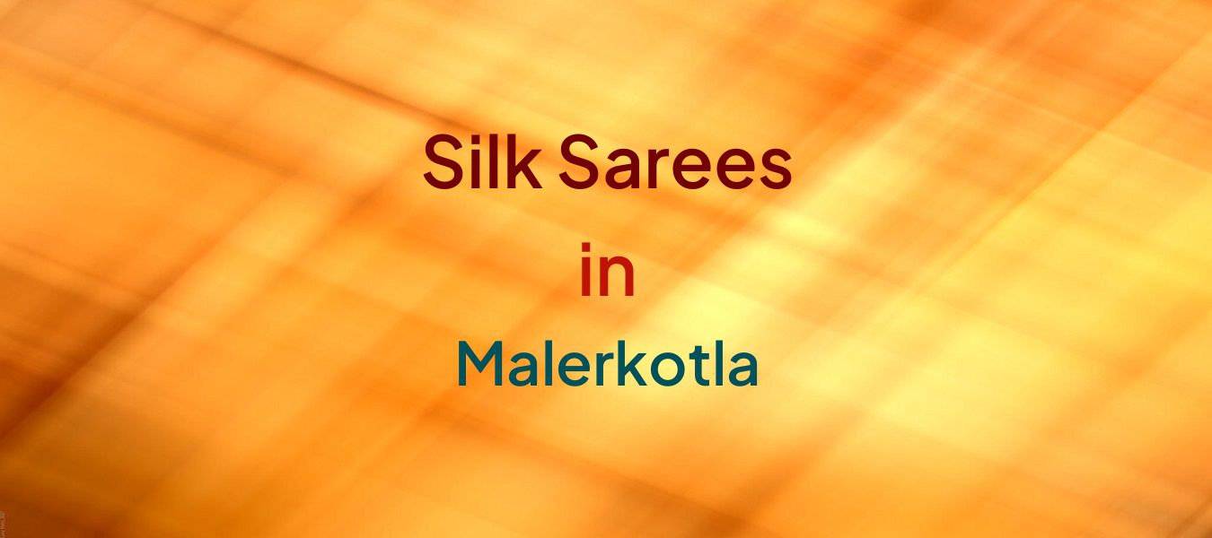 Silk Sarees in Malerkotla