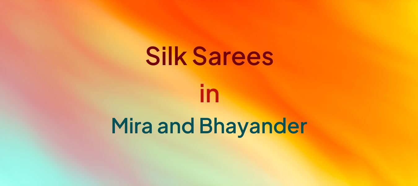 Silk Sarees in Mira and Bhayander