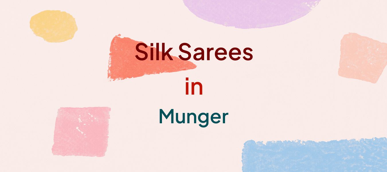 Silk Sarees in Munger