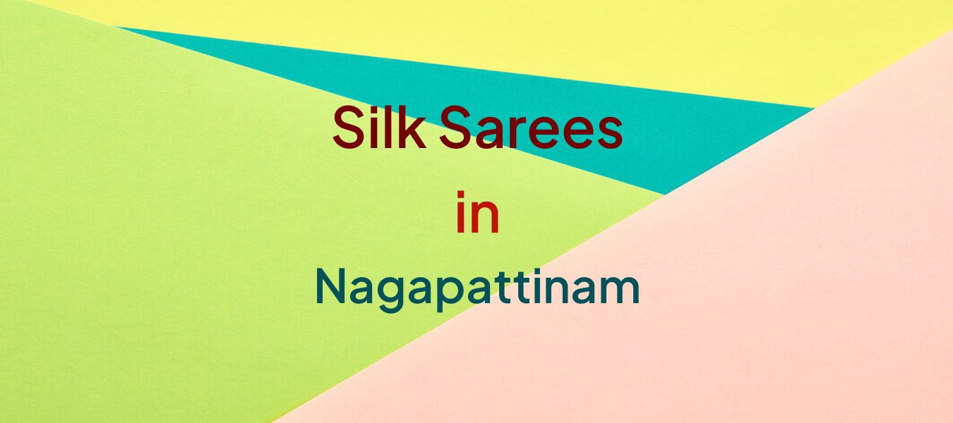 Silk Sarees in Nagapattinam