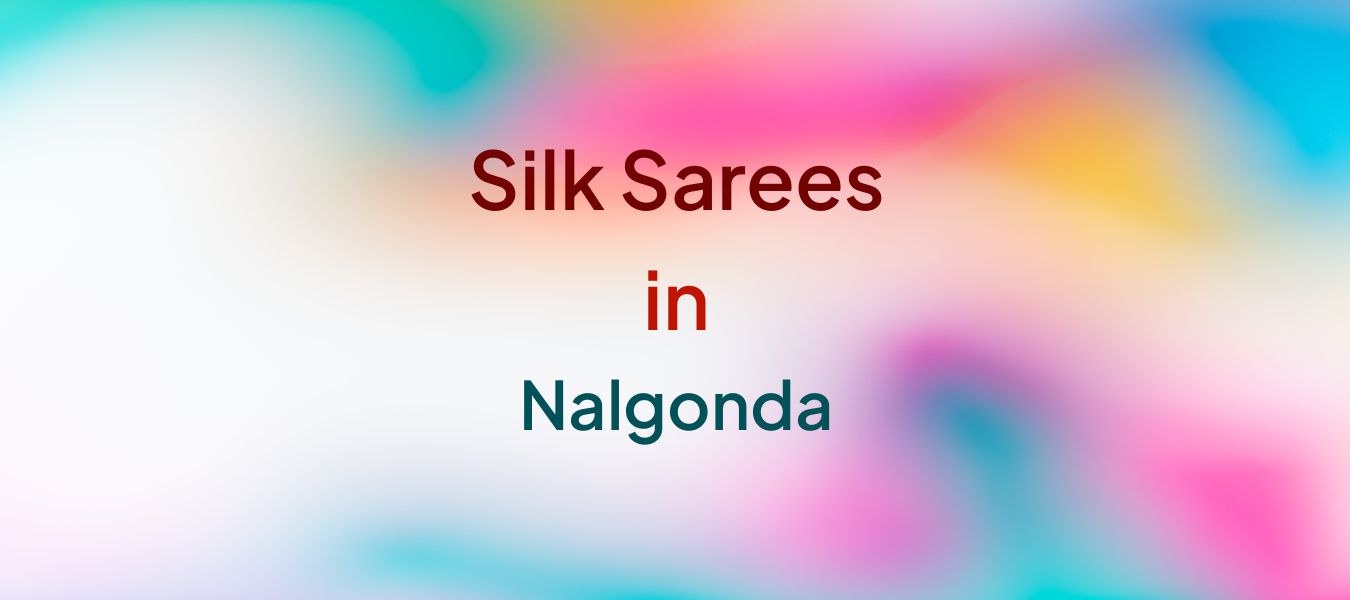 Silk Sarees in Nalgonda
