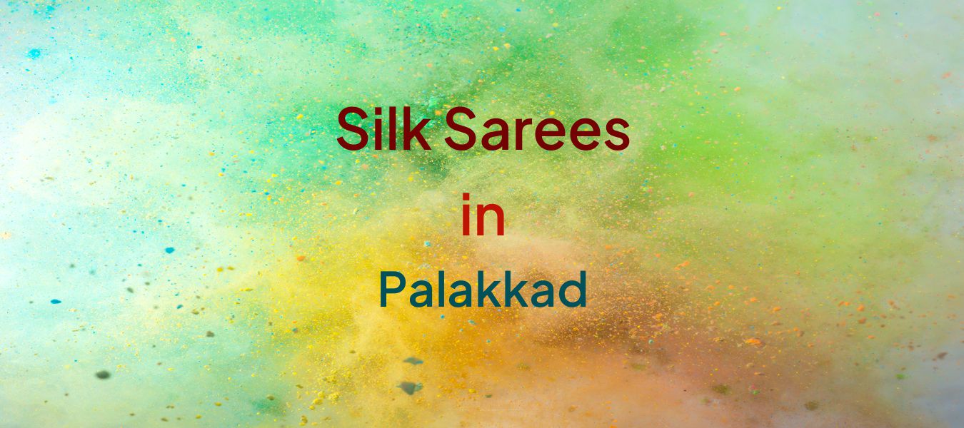 Silk Sarees in Palakkad