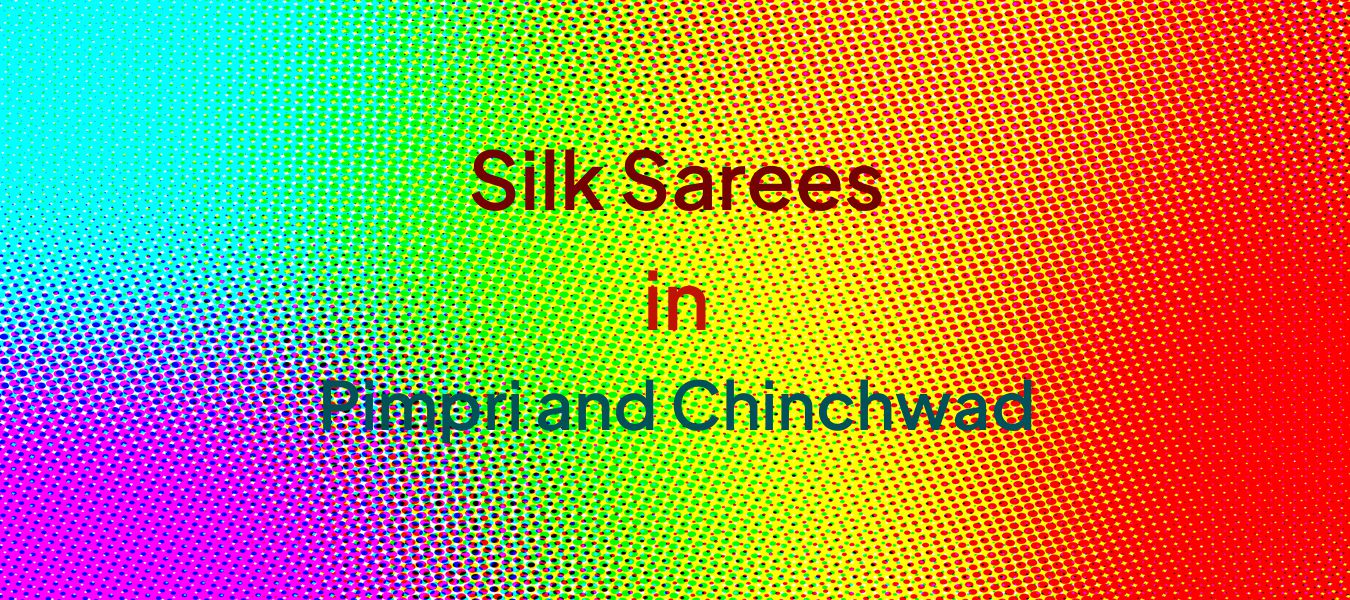 Silk Sarees in Pimpri and Chinchwad