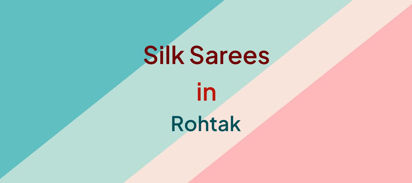 Silk Sarees in Rohtak
